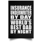 Insurance Underwriter By Day World's Best Dad By Night - Poster Portrait