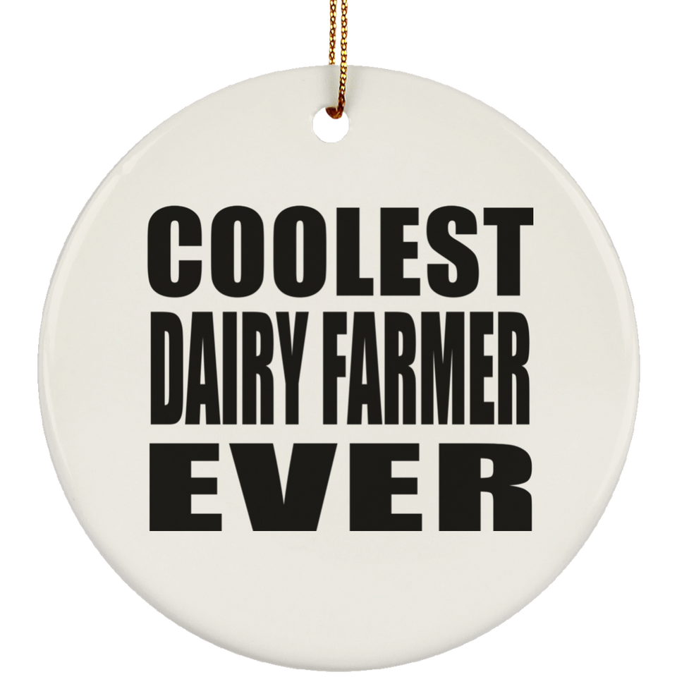 Coolest Dairy Farmer Ever - Circle Ornament