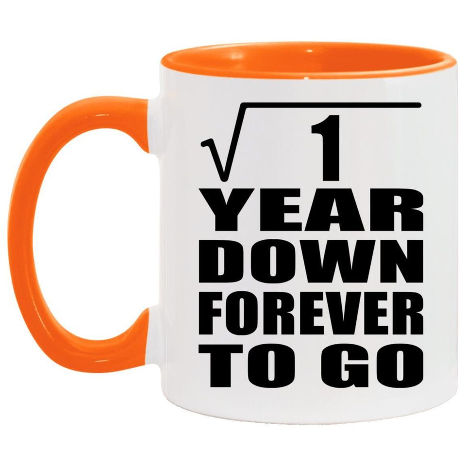 1st Anniversary Square Root of 1 Year Down Forever To Go - 11oz Accent Mug Orange