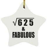 25th Birthday Square Root of 625 & Fabulous - Star Ornament