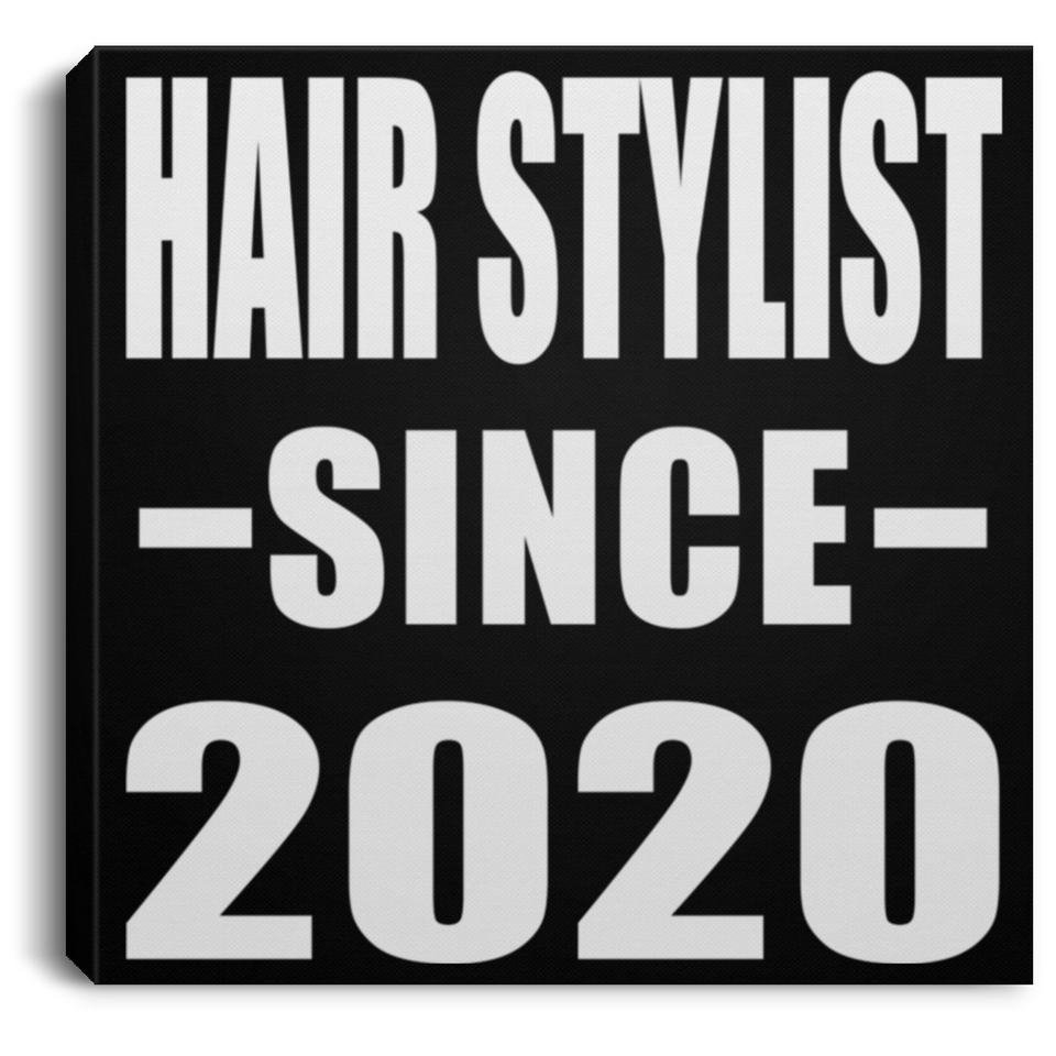 Hair Stylist Since 2020 - Canvas Square