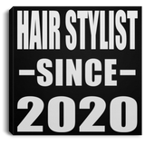 Hair Stylist Since 2020 - Canvas Square