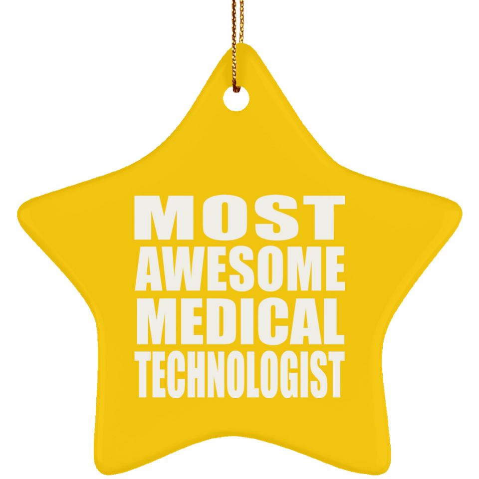 Most Awesome Medical Technologist - Star Ornament