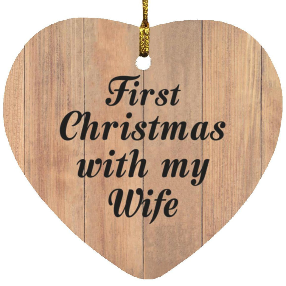 First Christmas With My Wife - Heart Ornament C