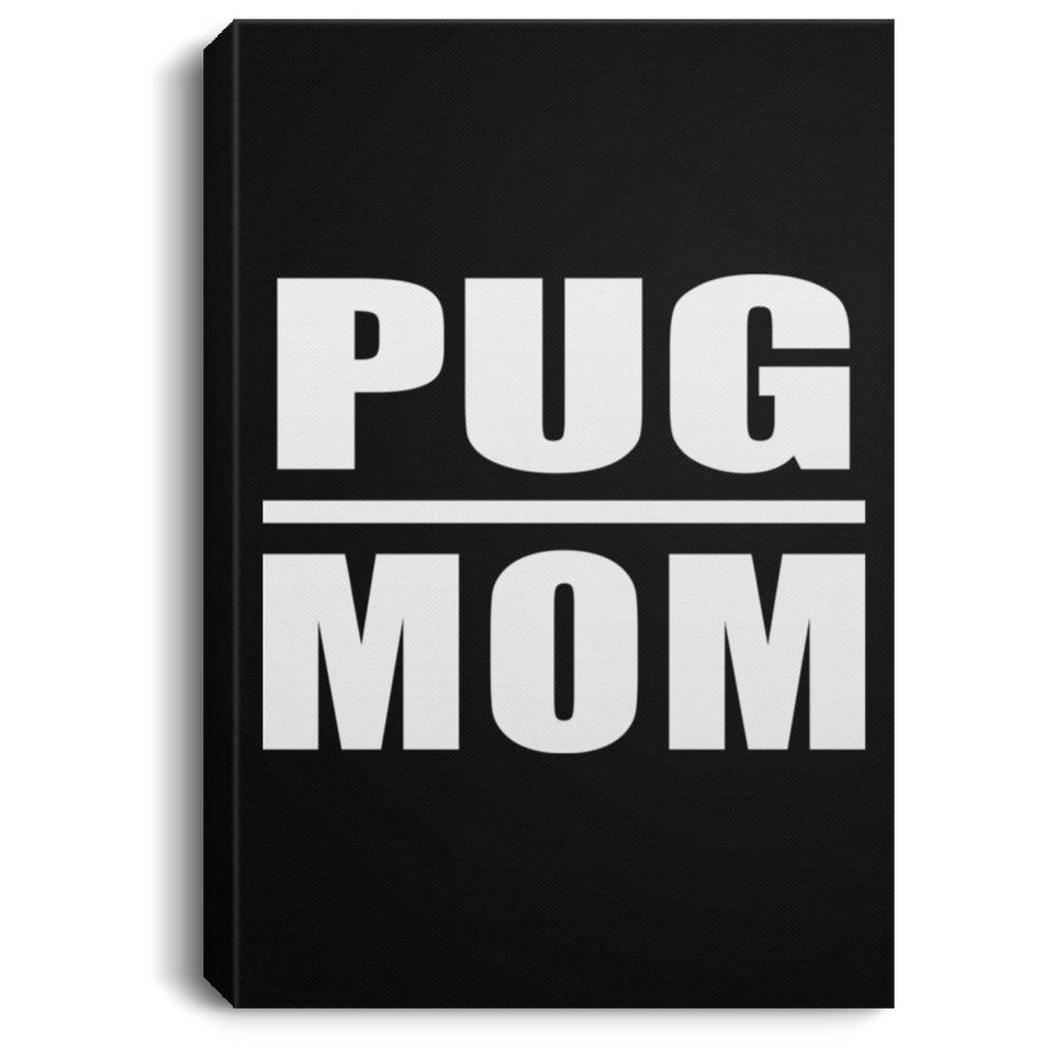 Pug Mom - Canvas Portrait