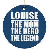 Louise The Mom The Hero The Legend - Circle Ornament