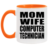 Mom Wife Computer Technician - 11oz Accent Mug Orange