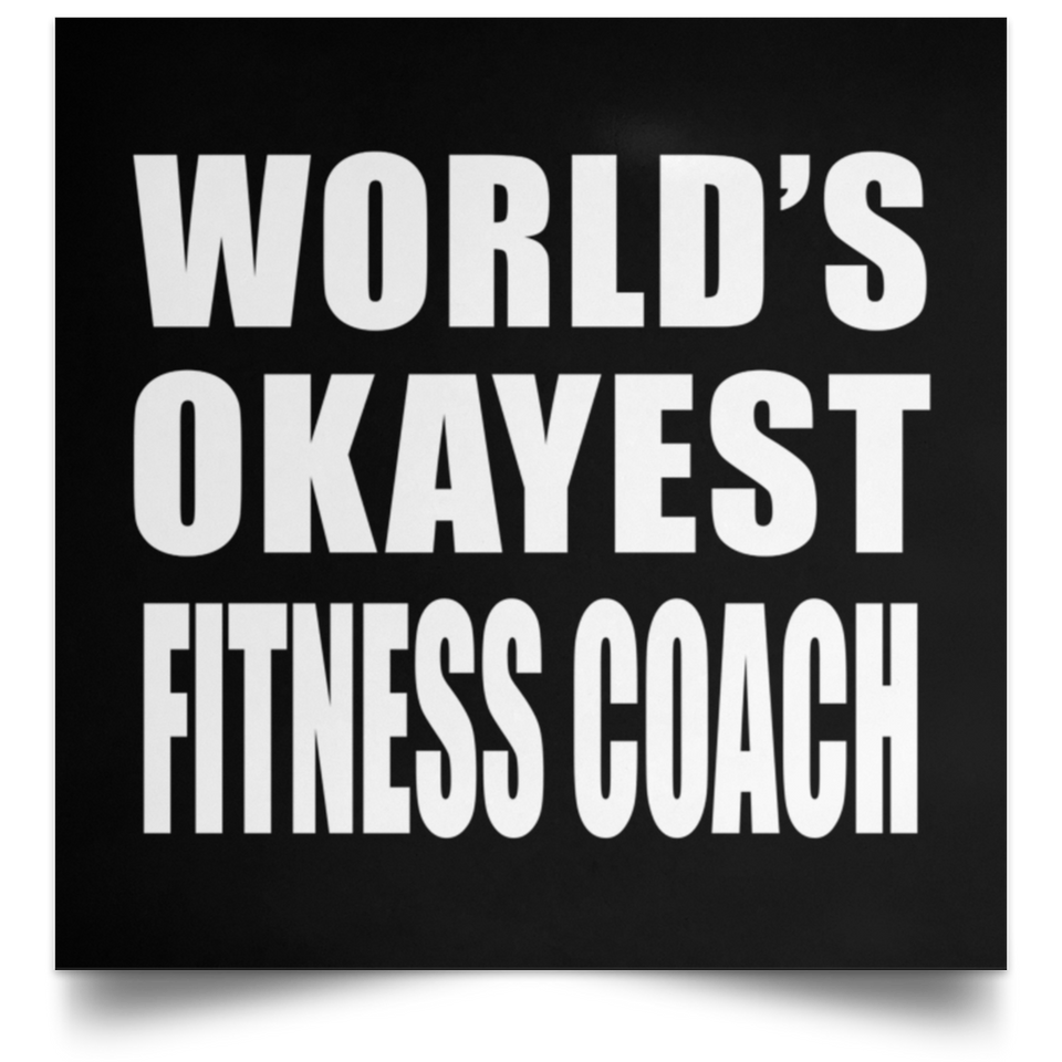 World's Okayest Fitness Coach - Poster Square