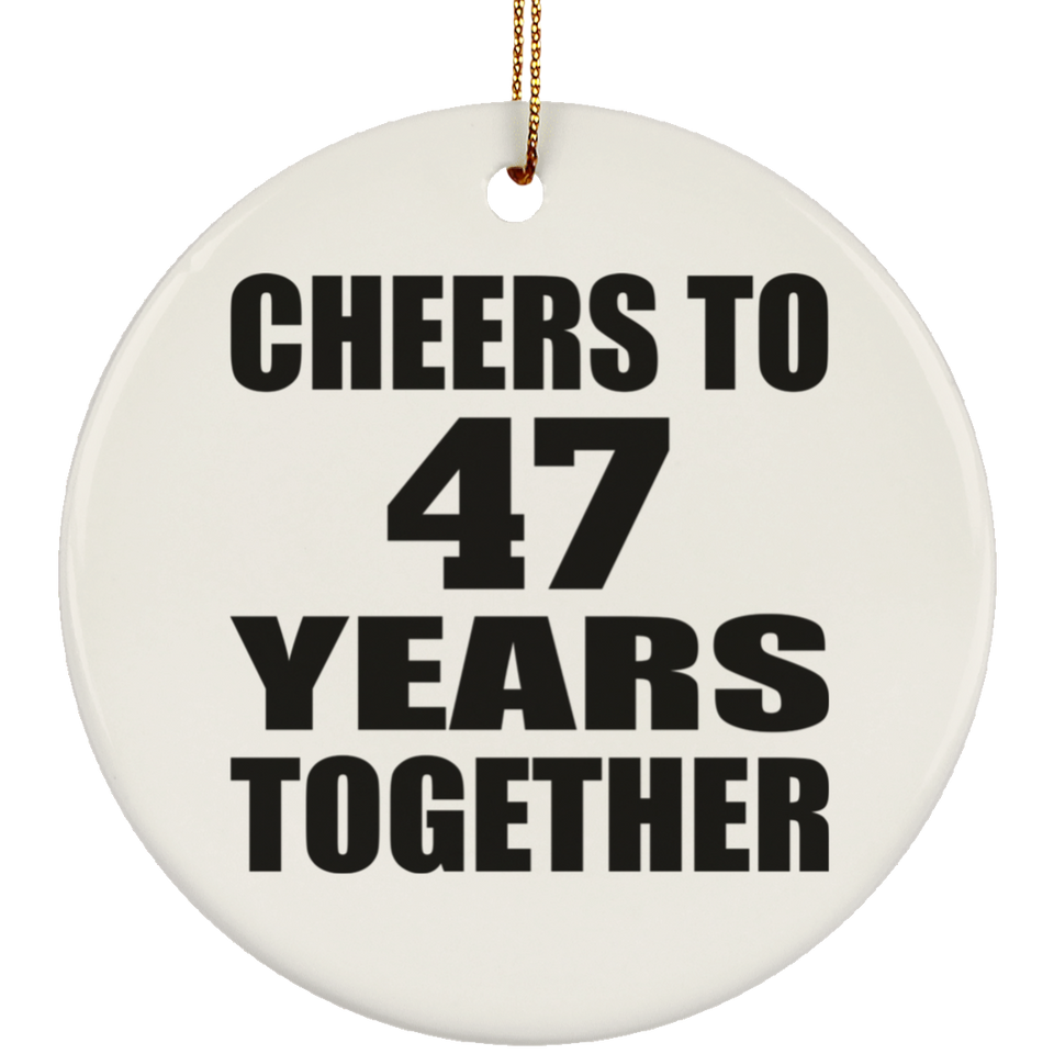47th Anniversary Cheers To 47 Years Together - Circle Ornament