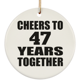 47th Anniversary Cheers To 47 Years Together - Circle Ornament