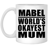 Mabel World's Okayest Mum - 11 Oz Coffee Mug