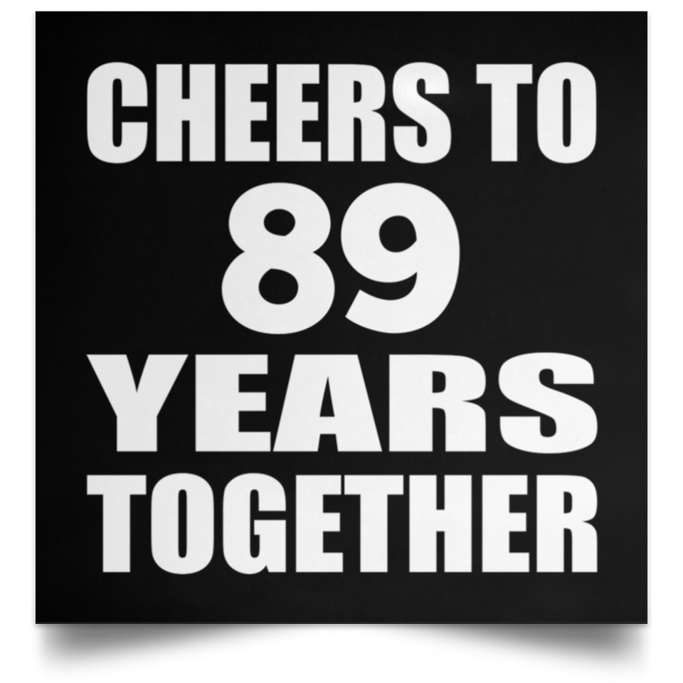 89th Anniversary Cheers To 89 Years Together - Poster Square