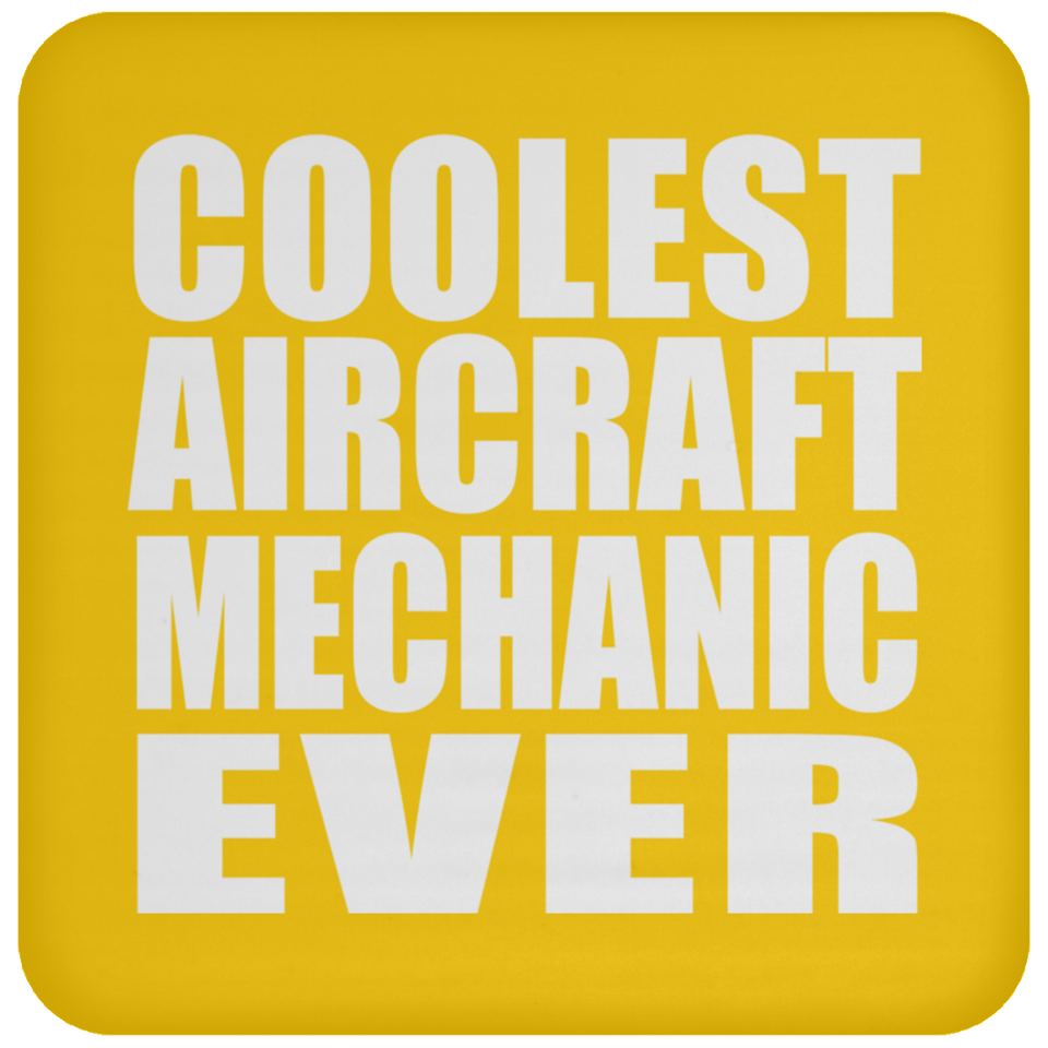 Coolest Aircraft Mechanic Ever - Drink Coaster