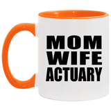 Mom Wife Actuary - 11oz Accent Mug Orange