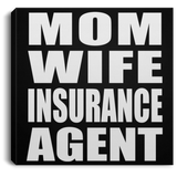 Mom Wife Insurance Agent - Canvas Square