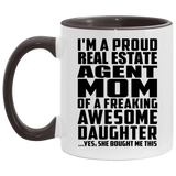 Proud Real Estate Agent Mom Of Awesome Daughter - 11oz Accent Mug Black