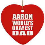 Aaron World's Okayest Dad - Heart Ornament