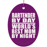 Bartender By Day World's Best Mom By Night - Oval Ornament