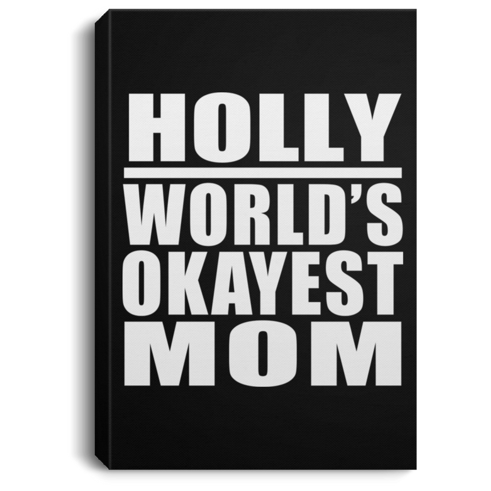 Holly World's Okayest Mom - Canvas Portrait