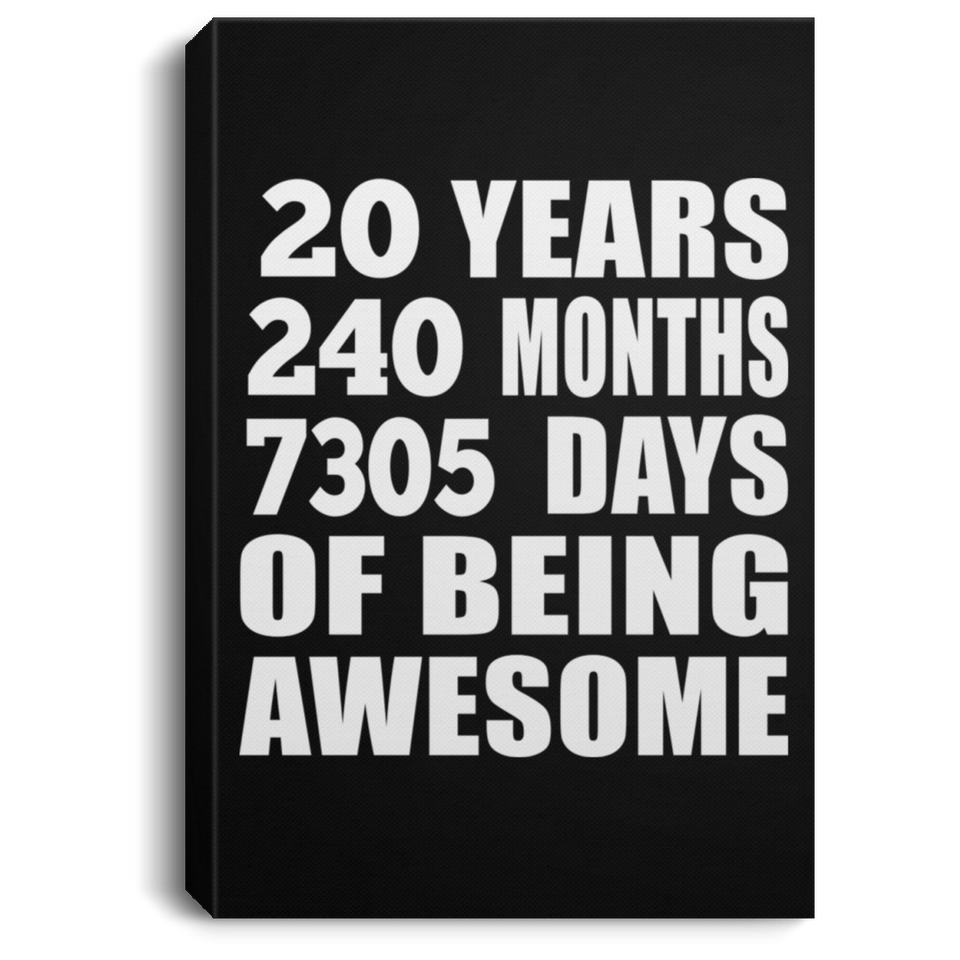 20th Birthday 20 Years 240 Months 7305 Days Of Awesome - Canvas Portrait