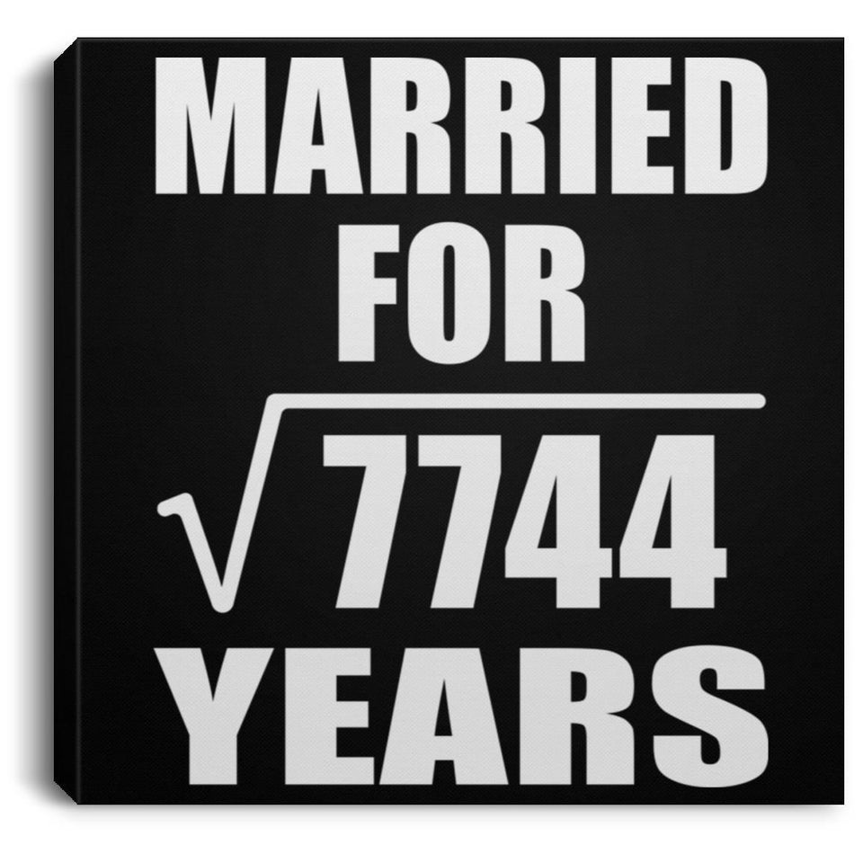 88th Anniversary Married For Square Root of 7744 Years - Canvas Square