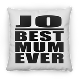 Jo Best Mum Ever - Throw Pillow