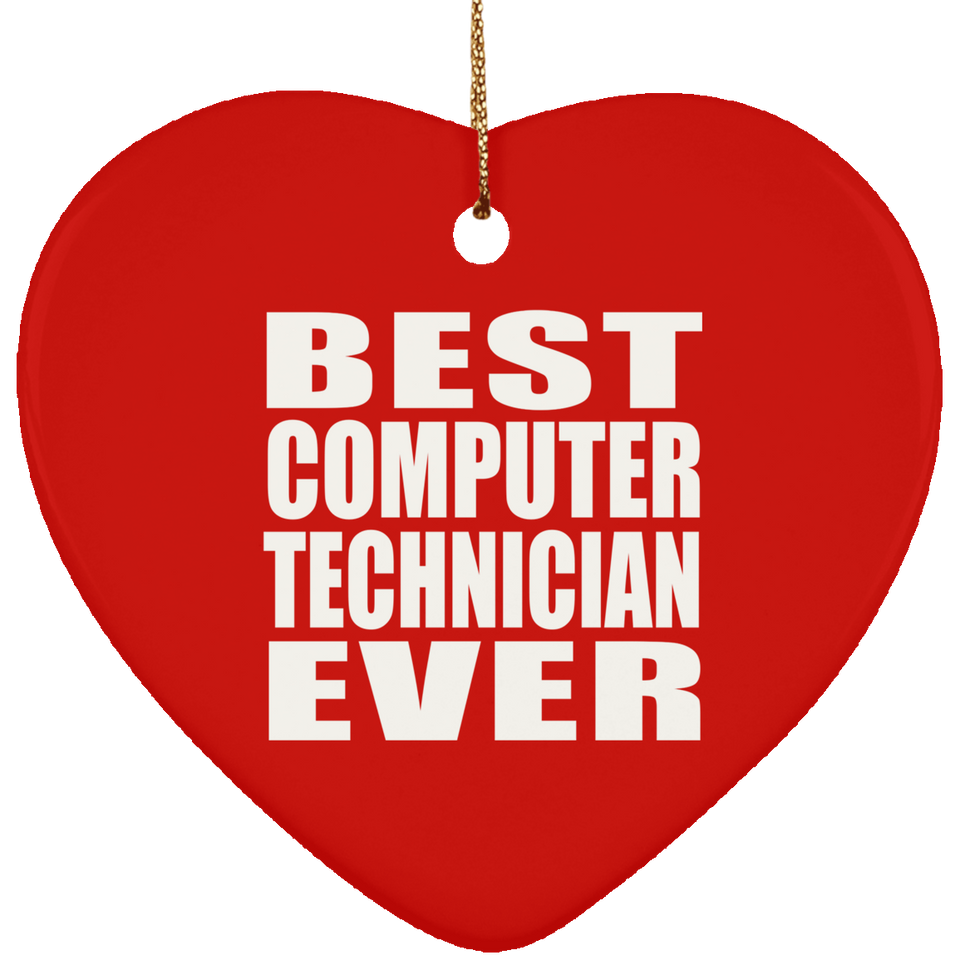 Best Computer Technician Ever - Heart Ornament