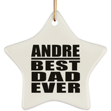 Andre Best Dad Ever - Star Ornament