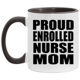 Proud Enrolled Nurse Mom - 11oz Accent Mug Black