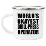 World's Okayest Drill-Press Operator - 12oz Camping Mug