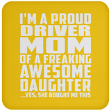Proud Driver Mom Of Awesome Daughter - Drink Coaster