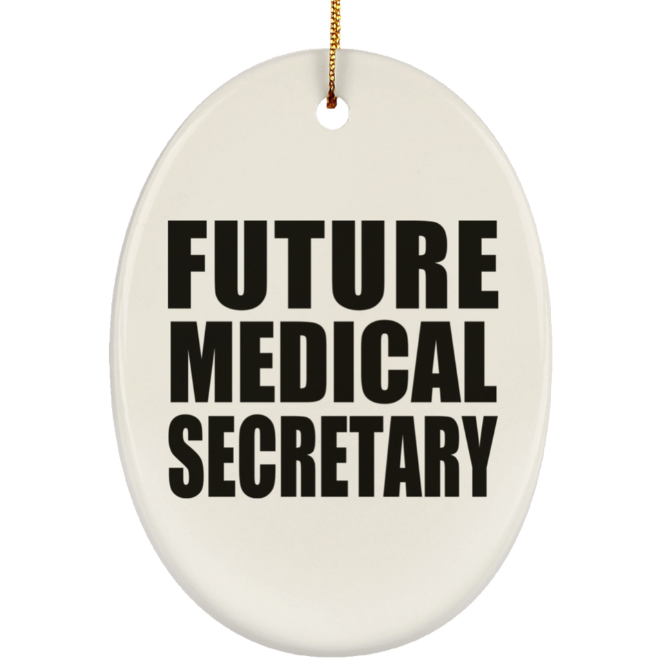 Future Medical Secretary - Oval Ornament