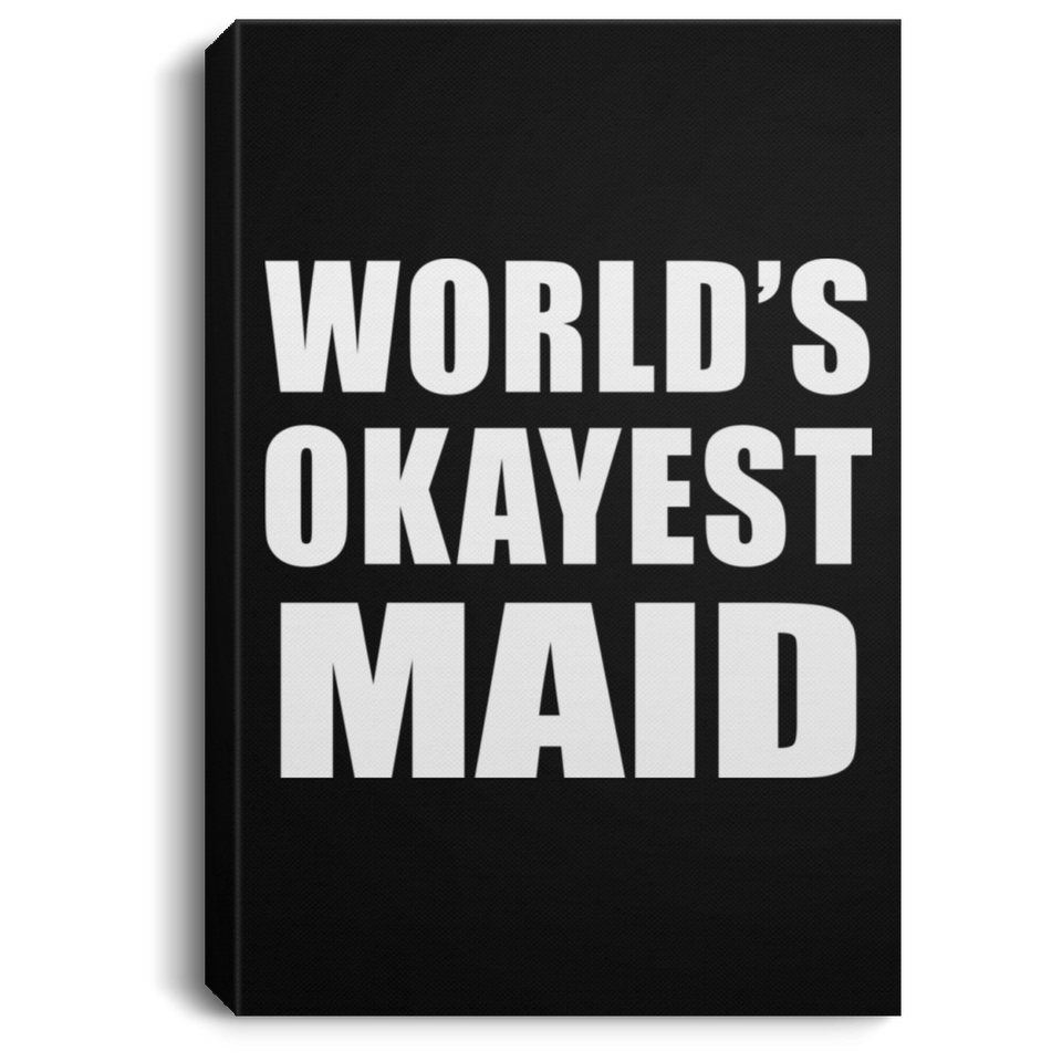 World's Okayest Maid - Canvas Portrait