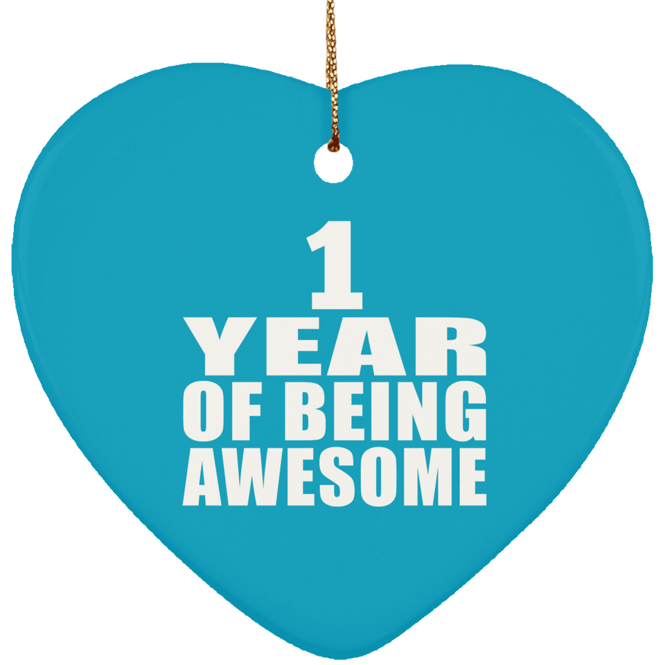 1st Birthday 1 Year Of Being Awesome - Heart Ornament