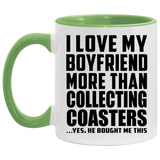 I Love My Boyfriend More Than Collecting Coasters - 11oz Accent Mug Green