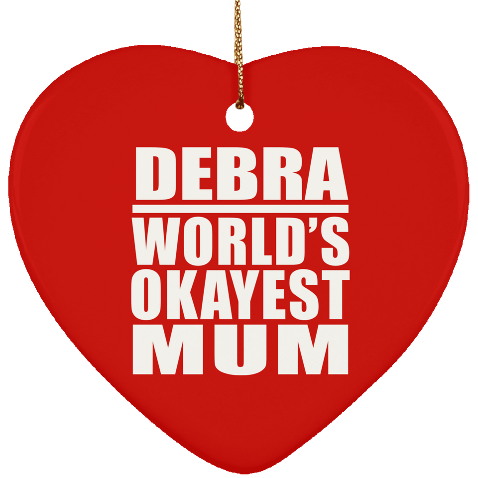Debra World's Okayest Mum - Heart Ornament