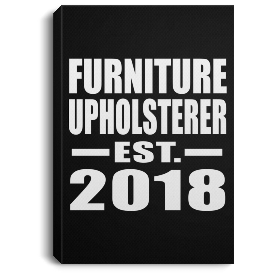 Furniture Upholsterer Established EST. 2018 - Canvas Portrait