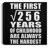 16th Birthday Square Root of 256 Years of Childhood - Canvas Square