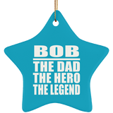 Bob The Dad The Hero The Legend - Star Ornament