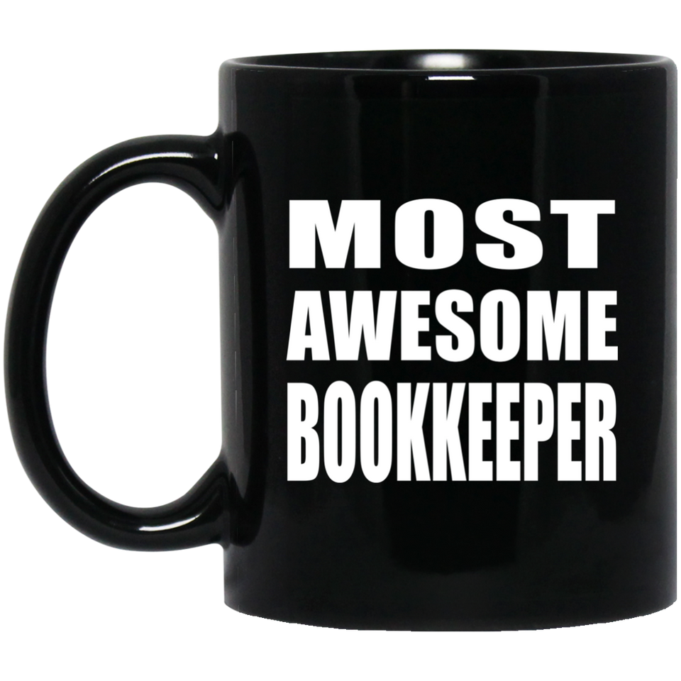 Most Awesome Bookkeeper - 11 Oz Coffee Mug Black