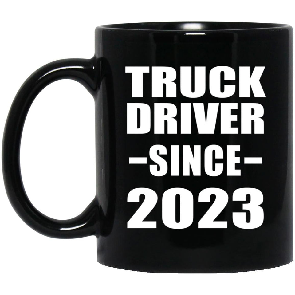 Truck Driver Since 2023 - 11oz Coffee Mug Black
