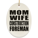 Mom Wife Construction Foreman - Oval Ornament
