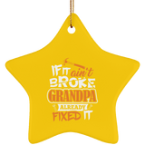 If It Ain't Broke, Grandpa Already Fixed It - Star Ornament