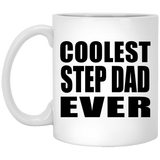 Coolest Step Dad Ever - 11 Oz Coffee Mug