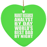 Market Research Analyst By Day World's Best Dad By Night - Heart Ornament
