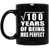10th Anniversary Square Root of 100 Years of Mrs Perfect - 11oz Coffee Mug Black
