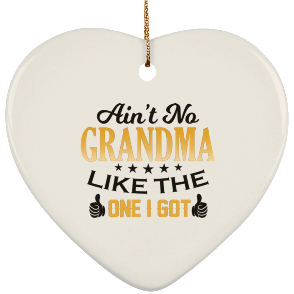 Ain't No Grandma Like The One I Got - Heart Ornament