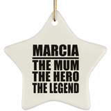 Marcia The Mum The Hero The Legend - Star Ornament