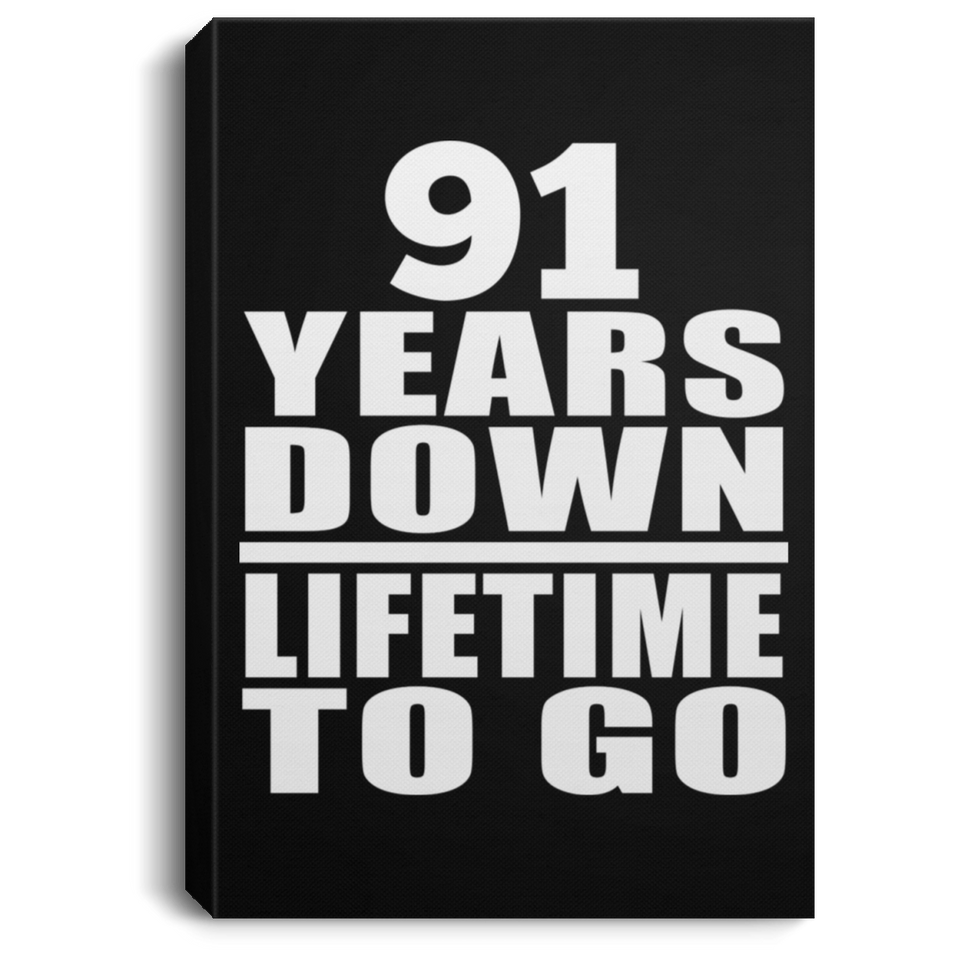 91st Anniversary 91 Years Down Lifetime To Go - Canvas Portrait