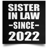 Sister In Law Since 2022 - Poster Square